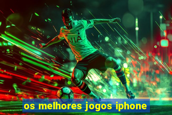 os melhores jogos iphone